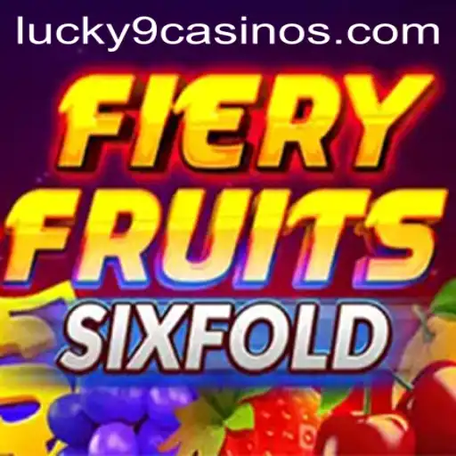 FieryFruitsSixFold: A Sizzling Adventure at Lucky 9 Casino