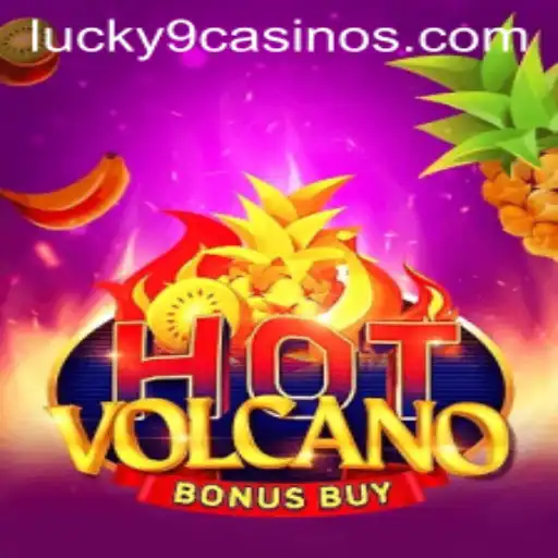 Unveiling the Thrills of HotVolcanoBonusBuy at Lucky 9 Casino
