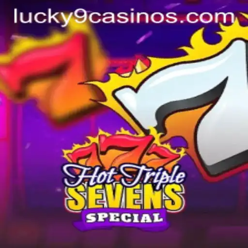Discover the Thrilling World of HotTripleSevensSpecial at Lucky 9 Casino