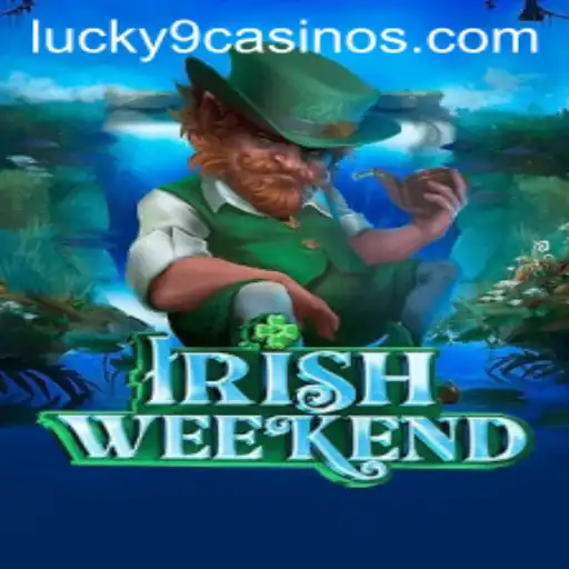 Exploring the Thrills of IrishWeekend at Lucky 9 Casino
