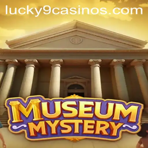Unveiling the Secrets of MuseumMystery and its Connection to Lucky 9 Casino