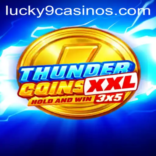 Discovering the Excitement of ThunderCoinsXxl at the Lucky 9 Casino